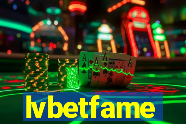 lvbetfame