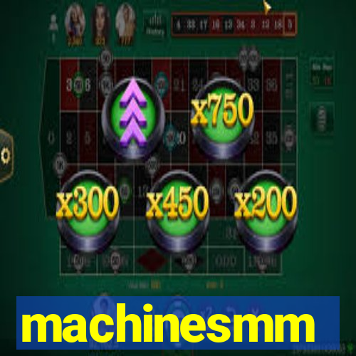 machinesmm