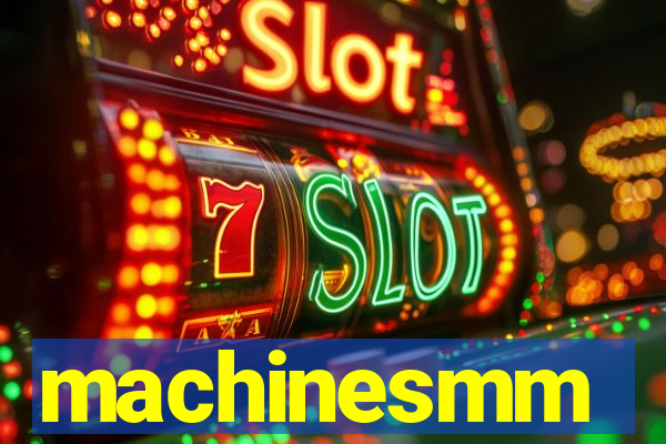 machinesmm