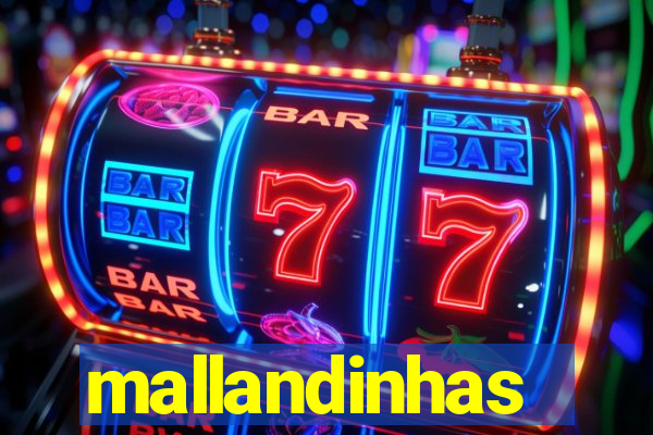 mallandinhas