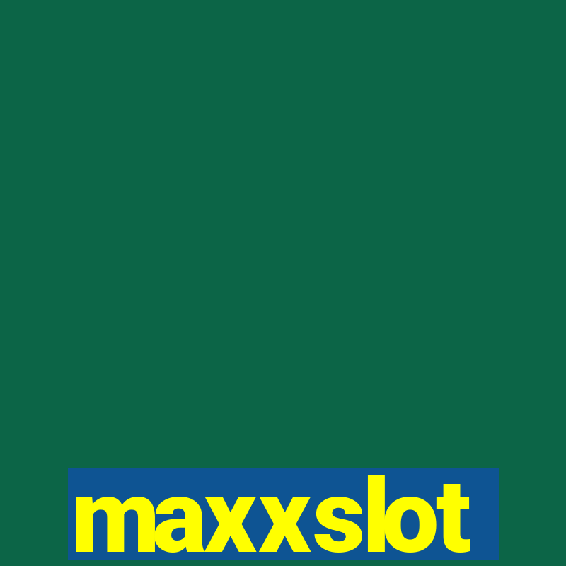 maxxslot