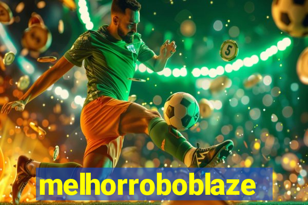 melhorroboblaze