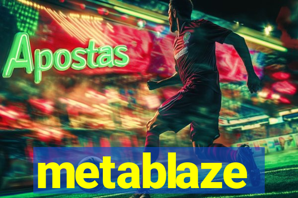 metablaze