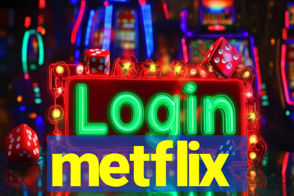 metflix