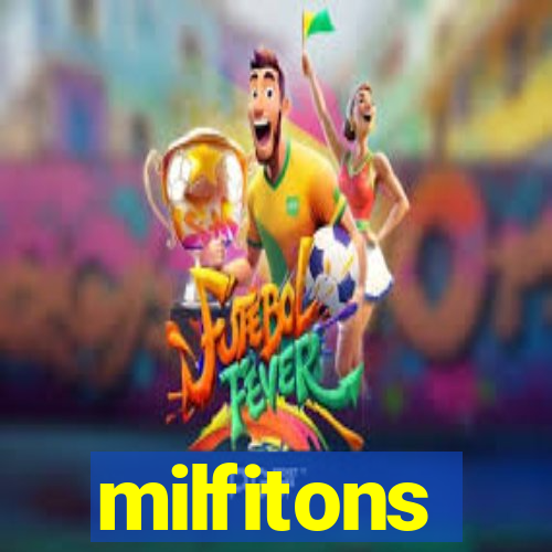 milfitons