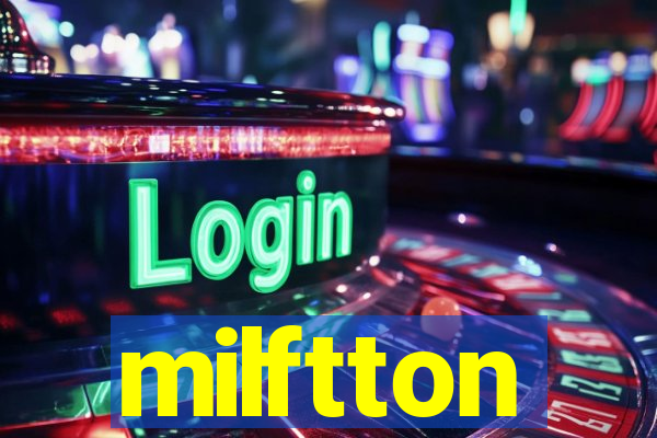 milftton