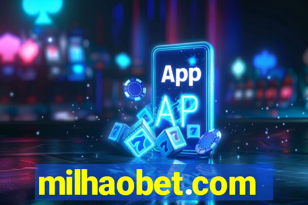 milhaobet.com