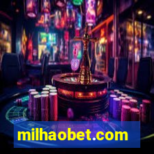 milhaobet.com