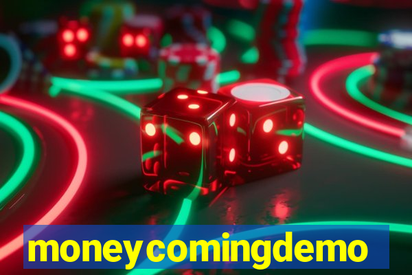 moneycomingdemo