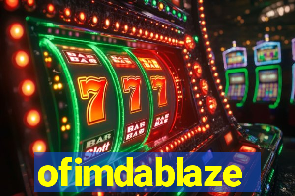 ofimdablaze