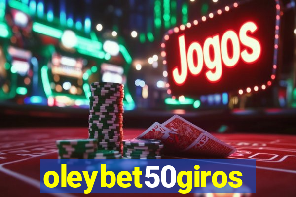 oleybet50giros