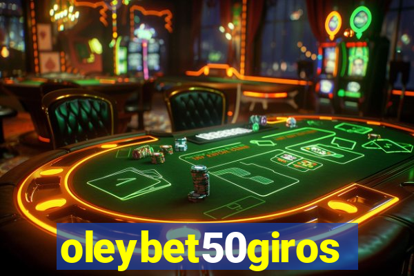 oleybet50giros