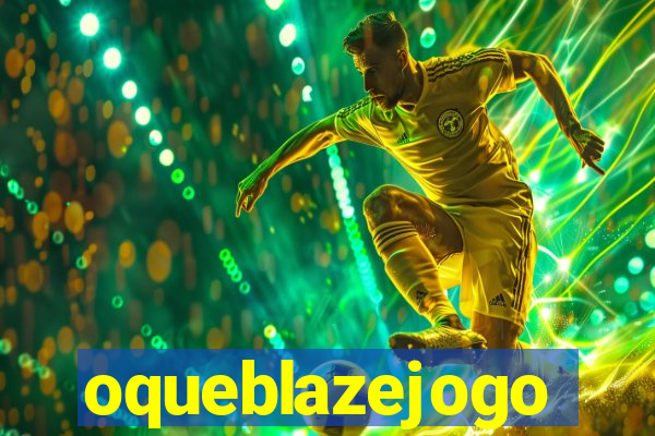 oqueblazejogo