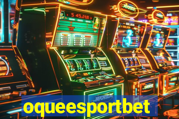 oqueesportbet