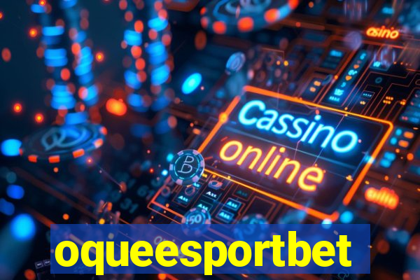 oqueesportbet