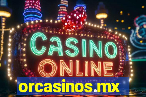 orcasinos.mx