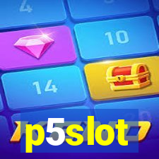 p5slot