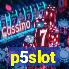 p5slot