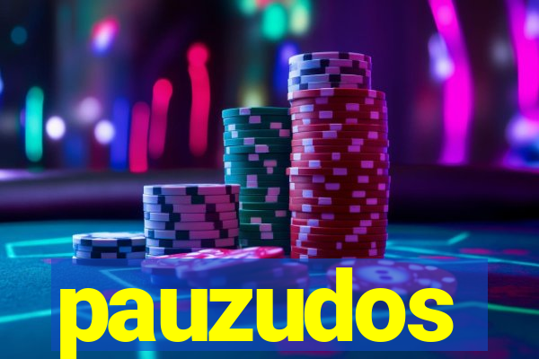 pauzudos