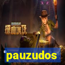 pauzudos