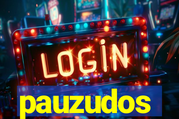 pauzudos