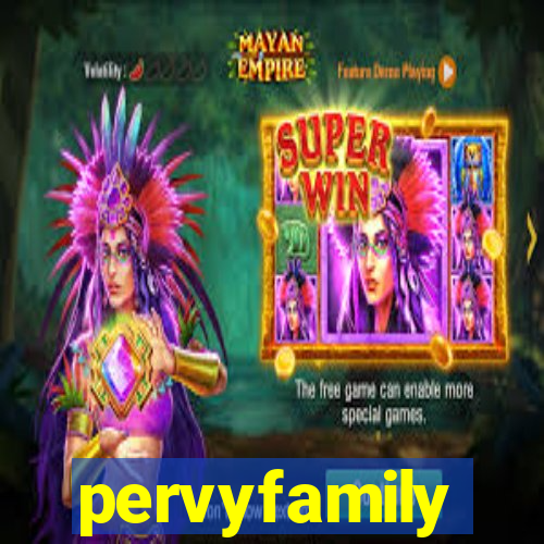 pervyfamily