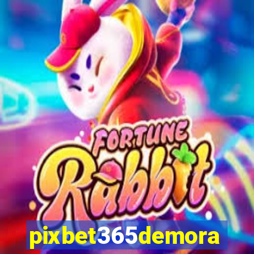 pixbet365demora