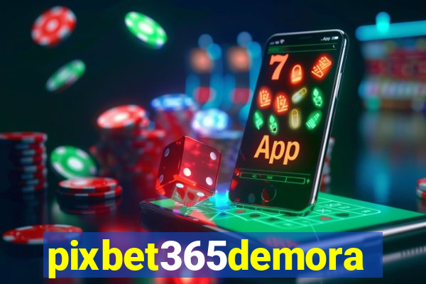 pixbet365demora