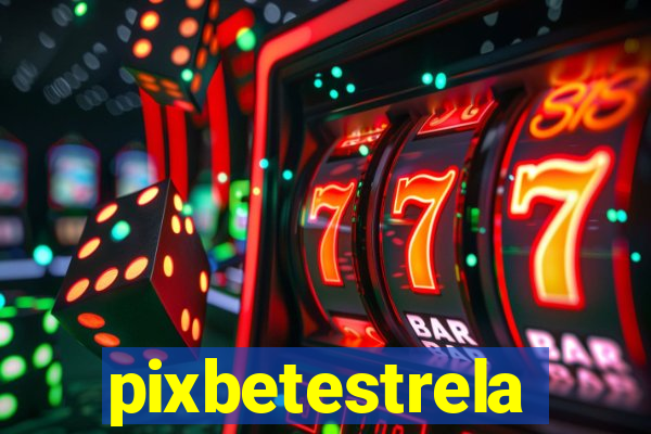 pixbetestrela