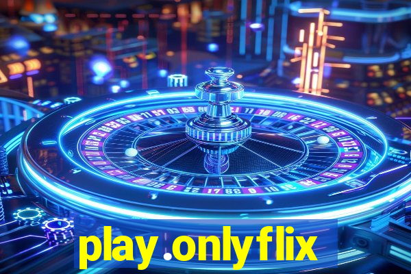 play.onlyflix