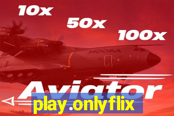 play.onlyflix