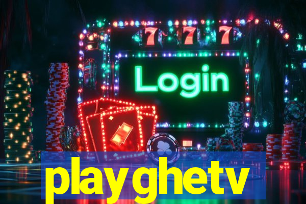 playghetv