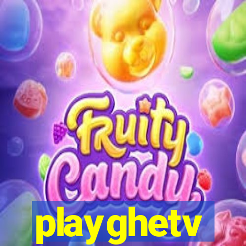 playghetv