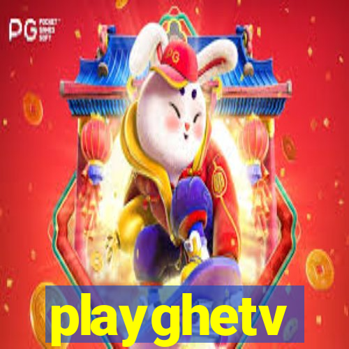 playghetv