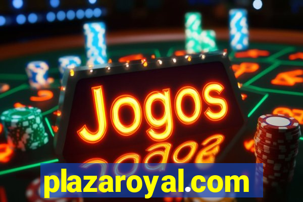 plazaroyal.com