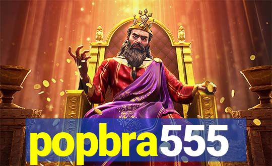 popbra555