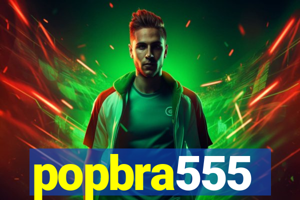 popbra555