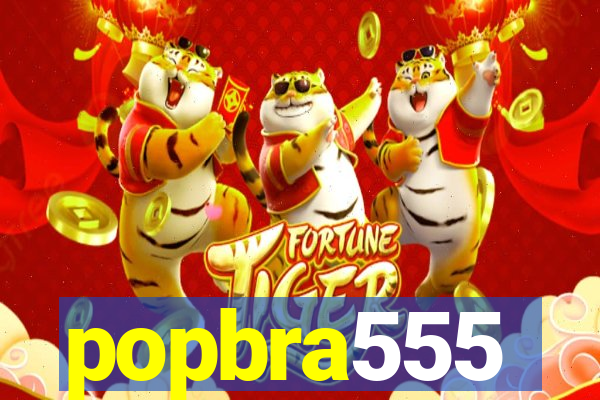 popbra555