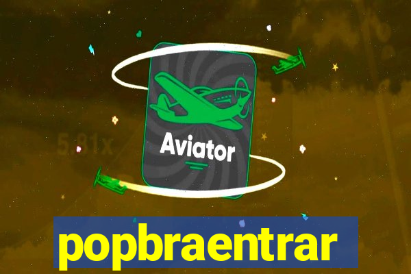 popbraentrar