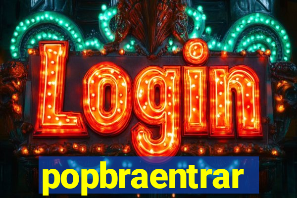 popbraentrar