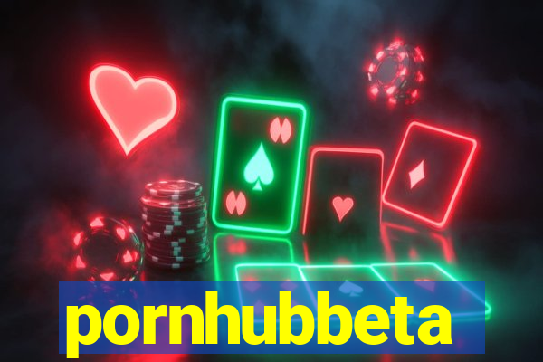 pornhubbeta