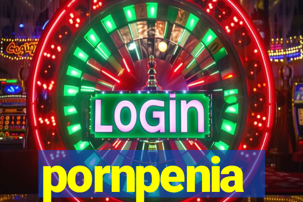 pornpenia