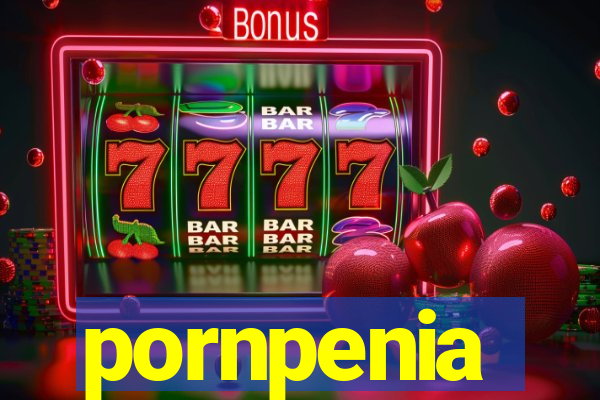 pornpenia