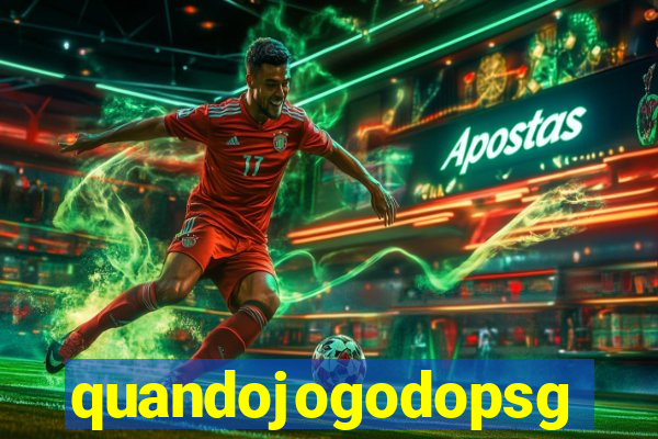 quandojogodopsg