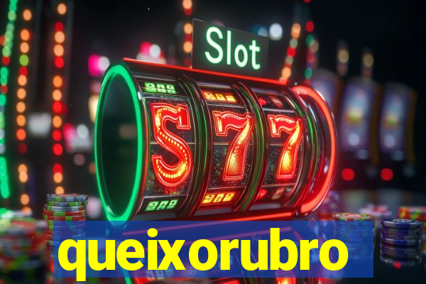 queixorubro