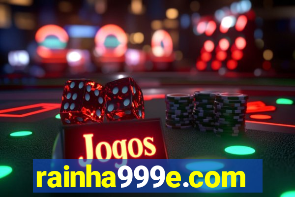 rainha999e.com