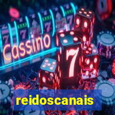 reidoscanais