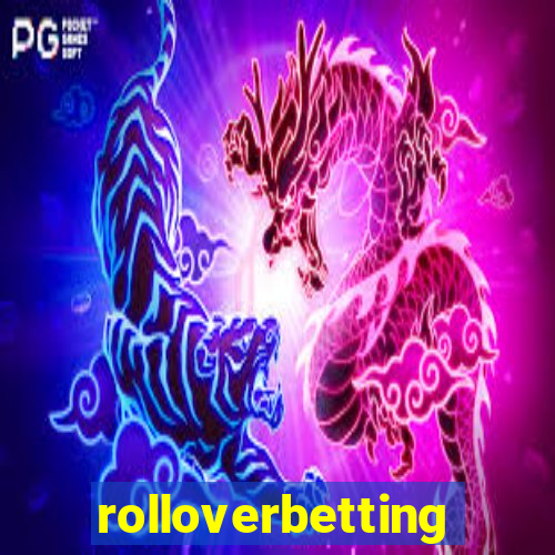 rolloverbetting