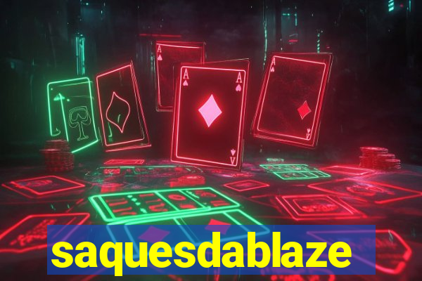 saquesdablaze