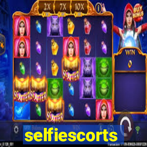 selfiescorts